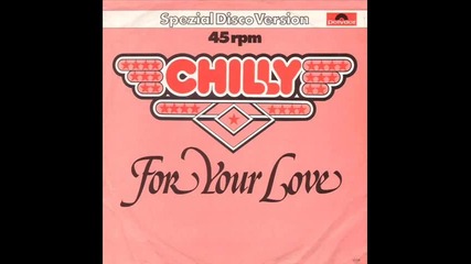Chilly - For Your Love - Long Version 1978 
