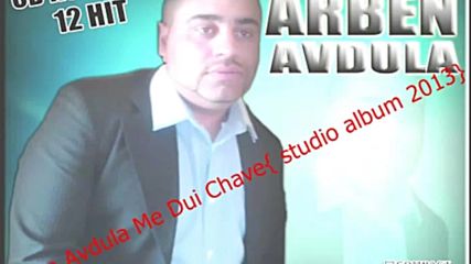 Arben Avdula Me Dui Chave studio album 2013