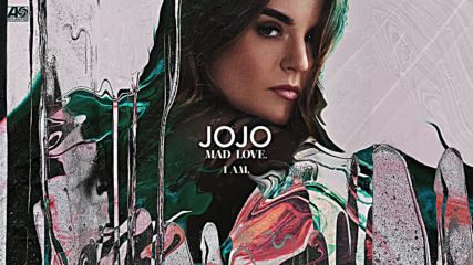 Jojo - I Am Official Audio