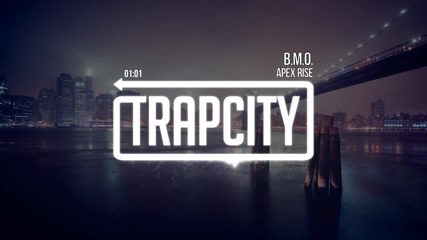 [ Trap - Bass ] Apex Rise - B.m.o.
