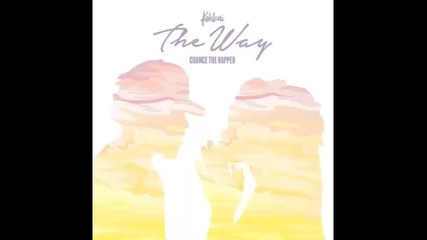 *2015* Kehlani ft. Chance The Rapper - The Way