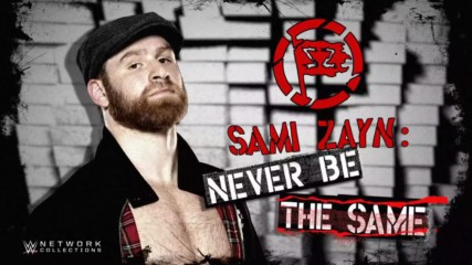 Sami Zayn: Never be the Same (WWE Network Collection intro)
