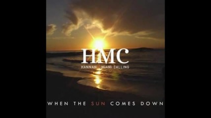 Hmc (hannah & Miami Calling) – When The Sun Comes Down (peppe Nastri Remix)