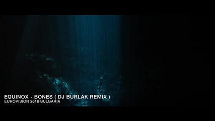 Equinox - Bones ( Dj Burlak Remix ) Official Universal Music Group