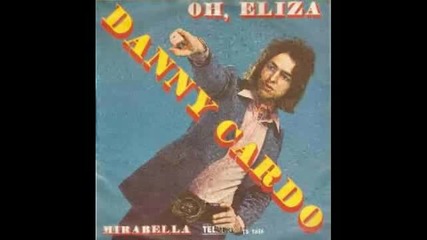 Danny Cardo - Oh, Eliza-1973
