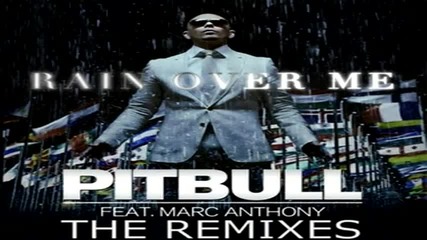 Pitbull Feat. Marc Anthony - Rain Over Me ( Remix)