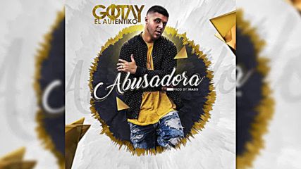 Gotay El Autentiko - Abusadora Audio