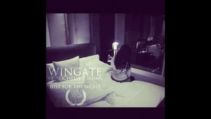 Wingate feat Rochelle Jordan - Just For The Night