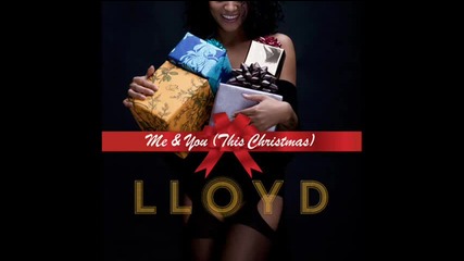 Lloyd - Me & You (this Christmas)