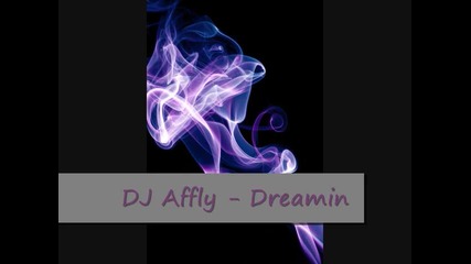 Dj Affly - Dreamin' + Вокал