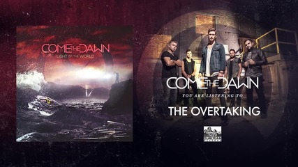 Come The Dawn - The Overtaking