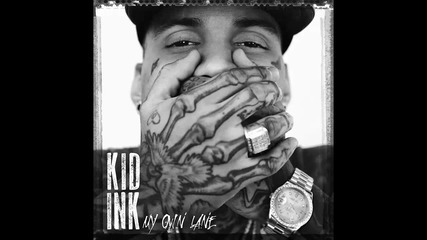 Kid Ink ft. August Alsina - We Just Came To Party