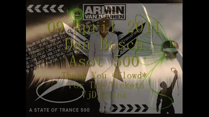 Asot 500 Den Bosch 9 April 2011 -ft. Line Up Info -