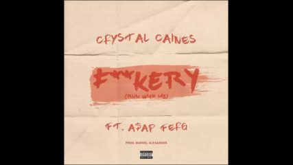 *2017* Crystal Caines ft. Asap Ferg - Fuckery ( Run With Me )