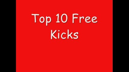 Top 10 Free Kicks Goals