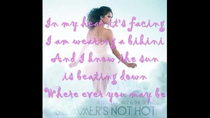 Selena Gomez - Summer's not hot Lyrics