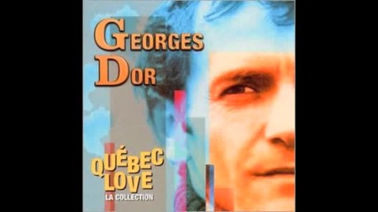 Georges Dor - Quebec Love - Pour La Musique