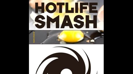 Hotlife - Smash ( Original mix ) *bg*