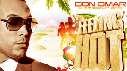 *жестоко* Don Omar - Feeling Hot