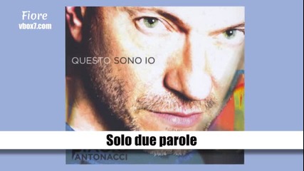 07. Biagio Antonacci- Solo due parole /албум Qusto sono io 2013/