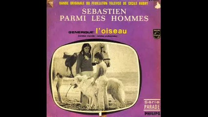 # Sebastien parmi les hommes - Loiseau ( 1968 ) 