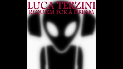 Luca Terzini - Requiem For A Dream - Original Mix