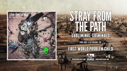 Stray From The Path - First World Problem Child (feat. Sam Carter)