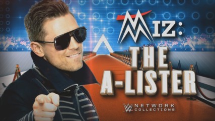 Miz: The A-Lister (WWE Network Collection intro)