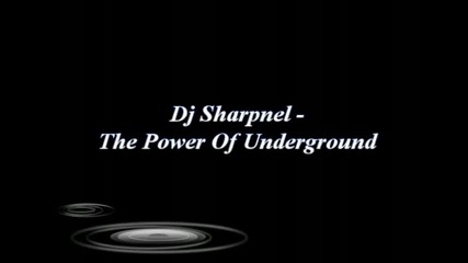Dj Sharpnel - The Power Of Underground