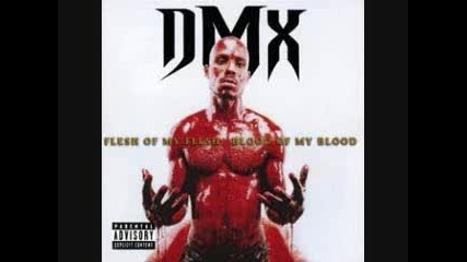 Dmx - Flesh Of My Flesh, Blood Of My Blood 