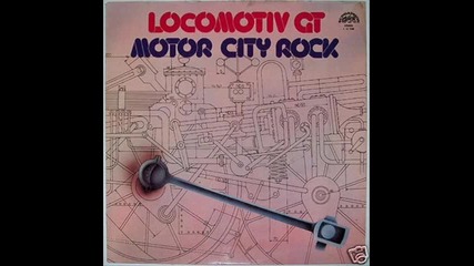 Locomotiv Gt -motor City Love