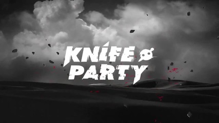 Knife Party - Sleaze