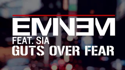 Премиера // Eminem feat. Sia – Guts Over Fear [2014]