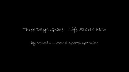 Three Days Grace - life starts now / животът започва сега [превод]