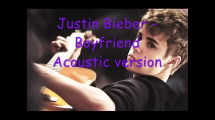 Justin Bieber - Boyfriend ( акустично )