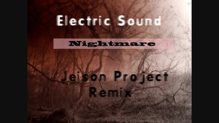 Electric Sound - Nightmare (jeison Project Remix)