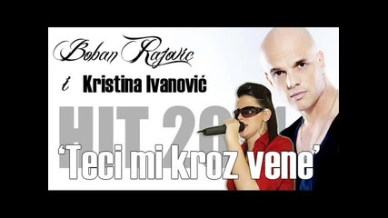 Boban Rajovic i Kristina Ivanovic 2011 - Teci mi kroz vene.wmv