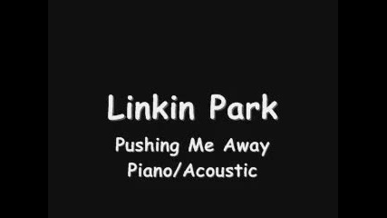 Linkin Park - Pushing Me Away Piano Acoustic 