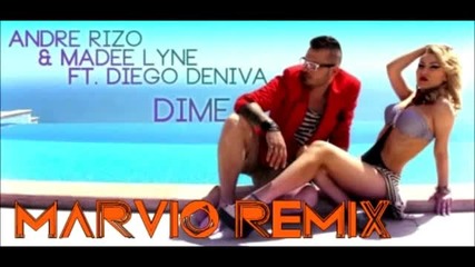 (2012) Ремикс, Andre Rizo Madee Lyne ft Diego Deniva - Dime