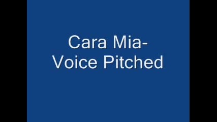 Cara Mia - Pitched