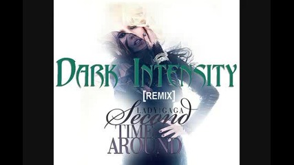Second Time Around Lady Gaga dj Dark Intensity [remix]