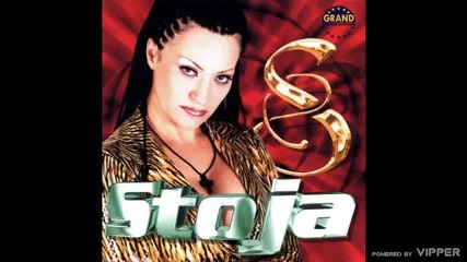 Stoja - Bolje i da ne vidim - (audio 2002)
