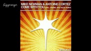 Mike Newman And Antoine Cortez - Come With You ( Carl Creme And Reza Remix )