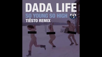 *2013* Dada Life - So young so high ( Tiesto remix )