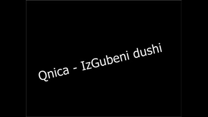 Qnica - Izgubeni dushi