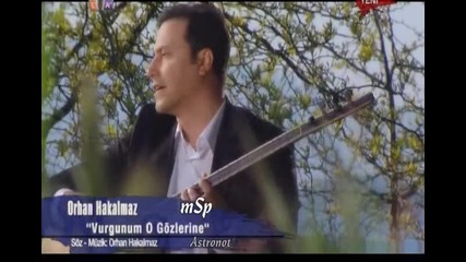 Orhan Hakalmaz - Vurgunum Gozlerine