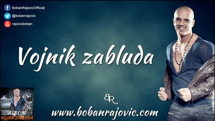 Boban Rajovic 2013 - Vojnik zabluda