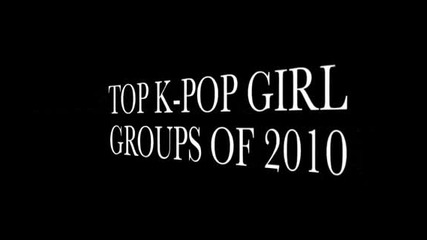 My Top K-pop Girl Groups Of 2010