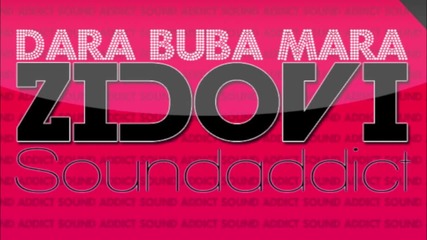 Dara Bubamara - Zidovi ( Soundaddicts Quickie Club Remix )