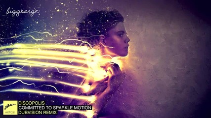 Discopolis - Committed To Sparkle Motion ( Dubvision Remix ) [high quality]